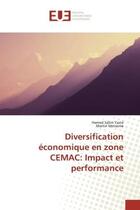 Couverture du livre « Diversification economique en zone cemac: impact et performance » de Salim Yazid Hamed aux éditions Editions Universitaires Europeennes