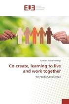 Couverture du livre « Co-create, learning to live and work together - for pacific coexistence » de Rawlings Salimata aux éditions Editions Universitaires Europeennes