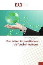 Couverture du livre « Protection internationale de l'environnement » de Ndayikengurutse G. aux éditions Editions Universitaires Europeennes