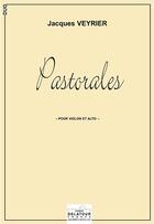 Couverture du livre « Pastorales pour alto et violon » de Veyrier Jacques aux éditions Delatour