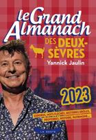 Couverture du livre « Le grand almanach : le grand almanach des Deux-Sèvres (édition 2023) » de Yannick Jaulin aux éditions Geste
