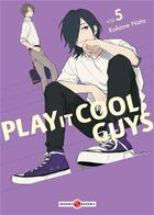 Couverture du livre « Play it cool, guys Tome 5 » de Kokone Nata aux éditions Bamboo