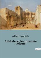 Couverture du livre « Ali-Baba et les quarante voleurs » de Albert Robida aux éditions Shs Editions