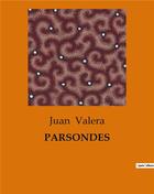 Couverture du livre « PARSONDES » de Juan Valera aux éditions Culturea