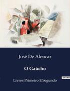 Couverture du livre « O Gaúcho : Livros Primeiro E Segundo » de Jose De Alencar aux éditions Culturea