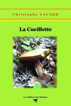 Couverture du livre « La cueillette » de Christophe Savard aux éditions Editions Du Mainate