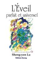 Couverture du livre « L'éveil parfait et universel ; l'esprit intelligent de la vie » de Sheng-Yen Lu aux éditions Darong