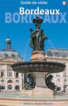 Couverture du livre « Bordeaux ; guide de visite » de Bocher et Muller aux éditions Bleu Pastel
