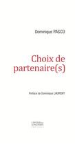 Couverture du livre « Choix de partenaire(s) » de Dominique Pasco aux éditions L'avenir Dure Longtemps