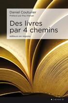 Couverture du livre « Des livres par 4 chemins » de Daniel Couturier aux éditions 4 Chemins