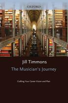 Couverture du livre « The musician's journey: crafting your career vision and plan » de Timmons Jill aux éditions Editions Racine