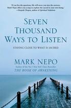 Couverture du livre « Seven Thousand Ways to Listen » de Mark Nepo aux éditions Simon And Schuster Uk