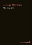 Couverture du livre « My Beauty » de Macdonald Rowena aux éditions Galley Beggar Press