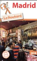 Couverture du livre « Guide du Routard ; Madrid (édition 2018) » de Collectif Hachette aux éditions Hachette Tourisme
