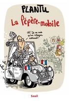 Couverture du livre « La pépère-mobile » de Plantu aux éditions Seuil