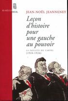 Couverture du livre « Lecon d'histoire pour une gauche au pouvoir. la faillite du cartel (1924-1926) » de Jean-Noel Jeanneney aux éditions Seuil