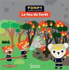 Couverture du livre « Pompy super pompier ; le feu de forêt » de Emmanuelle Kecir-Lepetit et Bardy Stephanie aux éditions Larousse