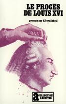 Couverture du livre « Le proces de louis xvi » de Albert Soboul aux éditions Gallimard