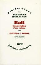 Couverture du livre « Bali ; interprétation d'une culture » de Clifford Geertz aux éditions Gallimard