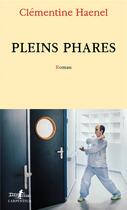 Couverture du livre « Pleins phares » de Clementine Haenel aux éditions Gallimard