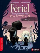 Couverture du livre « Fériel ; au royaume du noir » de Eric Sanvoisin et Gaelle Duhaze aux éditions Nathan