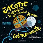 Couverture du livre « Jacotte l'escargote qui voulait devenir cosmonaute » de Rachel Bright et Nadia Shireen aux éditions Nathan
