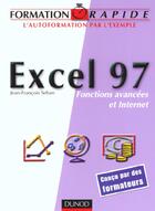 Couverture du livre « Excel 97 ; fonctions avancees et internet » de Jean-Francois Sehan aux éditions Dunod