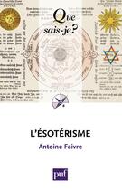 Couverture du livre « L'ésotérisme (5e édition) » de Antoine Faivre aux éditions Que Sais-je ?