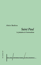 Couverture du livre « Saint Paul ; la fondation de l'universalisme (4e édition) » de Alain Badiou aux éditions Presses Universitaires De France