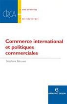 Couverture du livre « Commerce international et politiques commerciales » de Becuwe aux éditions Armand Colin