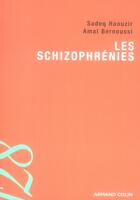 Couverture du livre « Les schizophrénies » de Amal Bernoussi et Sadeq Haouzir aux éditions Armand Colin