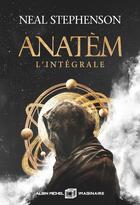 Couverture du livre « Anatèm : Intégrale » de Neal Stephenson aux éditions Albin Michel