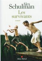 Couverture du livre « Les survivants » de Alex Schulman aux éditions Albin Michel