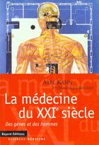 Couverture du livre « Medecine du 21e siecle - des genes et des hommes » de Kahn/Rousset aux éditions Bayard