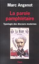 Couverture du livre « Parole pamphletaire (la) » de Marc Angenot aux éditions Payot