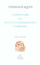 Couverture du livre « Commentaire du traite interpretation d'aristote » de Thomas D'Aquin aux éditions Belles Lettres