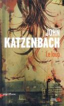 Couverture du livre « Le loup » de John Katzenbach aux éditions Presses De La Cite