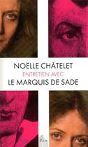Couverture du livre « Entretien avec le marquis de Sade » de Noelle Chatelet aux éditions Plon