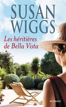 Couverture du livre « Les héritières de Bella vista » de Susan Wiggs aux éditions Mosaic