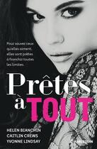 Couverture du livre « Prêtes à tout » de Yvonne Lindsay et Helen Bianchin et Caitlin Crews aux éditions Harlequin