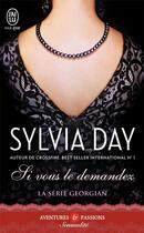 Couverture du livre « La série Georgian Tome 1 ; si vous le demandez » de Sylvia Day aux éditions J'ai Lu