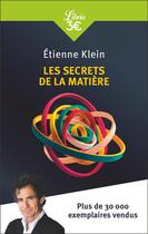 Couverture du livre « Les secrets de la matière » de Etienne Klein aux éditions J'ai Lu