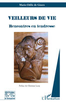 Couverture du livre « Veilleurs de vie ; rencontres en tendresse » de Marie-Odile De Gisors aux éditions Editions L'harmattan