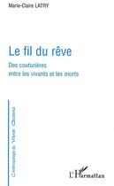 Couverture du livre « LE FIL DU RÃ » de Marie-Claire Latry aux éditions Editions L'harmattan