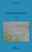 Couverture du livre « Temps de toussaint » de Benoit Lugan aux éditions Editions L'harmattan