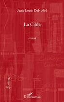 Couverture du livre « La cible » de Jean-Louis Delvolvé aux éditions Editions L'harmattan