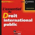 Couverture du livre « L'essentiel du droit international public (4e édition) » de Catherine Roche aux éditions Gualino