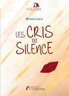 Couverture du livre « Les cris du silence » de Myriam Leblay aux éditions Amalthee