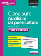 Couverture du livre « Concours auxiliaire de puériculture ; entrée en IFAP ; tests d'aptitude (concours 2017/2018) » de Marc Delabriere aux éditions Vuibert