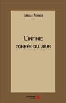 Couverture du livre « L'infinie tombee du jour » de Isabelle Pionnier aux éditions Editions Du Net